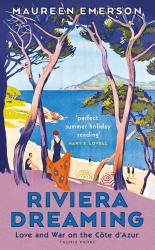 Riviera Dreaming : Love and War on the Côte D'Azur