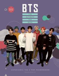 BTS - the Ultimate Fan Book : Experience the K-Pop Phenomenon!