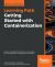 Getting Started with Containerization : Reduce the Operational Burden on Your System by Automating and Managing Your Containers