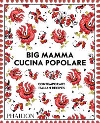 Big Mamma Cucina Popolare : Contemporary Italian Recipes