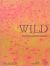 Wild : The Naturalistic Garden