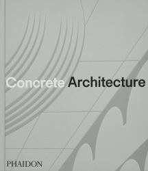 Concrete Architecture : The Ultimate Collection