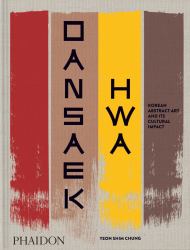 Dansaekhwa : Korean Abstract Art and Its Cultural Impact