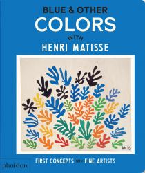 Blue and Other Colors : With Henri Matisse