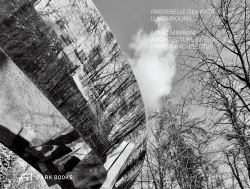 Passerelle des Arts, Luxembourg : Marc Mimram Architecture Ingénierie and Fabeck Architectes