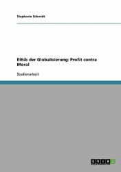 Ethik der Globalisierung : Profit contra Moral