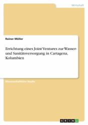 Errichtung Eines Joint Ventures Zur Wasser- und Sanitätsversorgung in Cartagena, Kolumbien