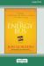 The Energy Bus : 10 Rules to Fuel Your Life, Work, and Team with Positive Energy [Large Print 16 Pt Edition]