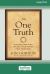 The One Truth : Elevate Your Mind, Unlock Your Power, Heal Your Soul [Large Print 16 Pt Edition]