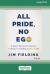 All Pride, No Ego : A Queer Executive's Journey to Living and Leading Authentically [Large Print 16 Pt Edition]
