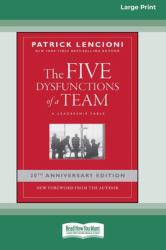 The Five Dysfunctions of a Team : A Leadership Fable, 20th Anniversary Edition [Large Print 16 Pt Edition]