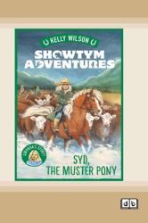Showtym Adventures 8 : Syd, the Muster Pony (Dyslexia-Friendly Edition)