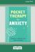 Pocket Therapy for Anxiety : Quick CBT Skills to Find Calm [Large Print 16 Pt Edition]