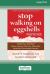 Stop Walking on Eggshells (Third Edition) : Taking Your Life Back When Someone You Care about Has Borderline Personality Disorder (16pt Large Print Format)