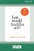 How Would Buddha Act? : 801 Right-Action Teachings for Living with Awareness and Intention [LP 16 Pt Edition]