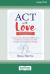 ACT with Love : Stop Struggling, Reconcile Differences, and Strengthen Your Relationship with Acceptance and Commitment Therapy (16pt Large Print Format)
