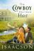 The Cowboy Who Heard Her : Sweet Workplace Romance & Small Town Saga