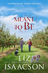 Meant to Be : A Sweet Small Town Single Dad Cowboy Romance
