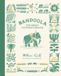 Bandoola: the Great Elephant Rescue
