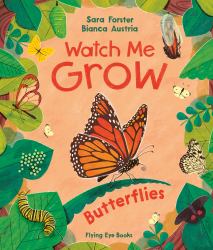 Watch Me Grow: Butterflies (Library Edition)