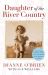 Daughter of the River Country : A Heartbreaking Redemptive Memoir by One of Australia's Stolen Aboriginal Generation