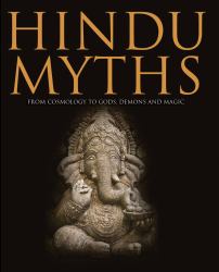 Hindu Myths : From Cosmology to Gods, Demons and Magic