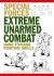Extreme Unarmed Combat : Hand-To-Hand Fighting Skills