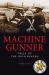 Machine Gunner : Tales of the Grim Reaper