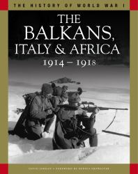 The Balkans, Italy and Africa 1914-1918 : From Sarajevo to the Piave and Lake Tanganyika