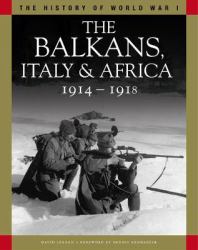 The Balkans, Italy and Africa 1914-1918 : From Sarajevo to the Piave and Lake Tanganyika