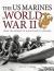 The US Marines in World War II : From the Defence of Wake Island to Okinawa