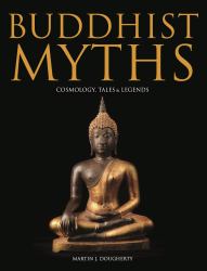 Buddhist Myths : Cosmology, Tales and Legends