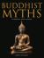 Buddhist Myths : Cosmology, Tales and Legends