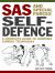 SAS and Special Forces Self Defence : A Complete Guide to Unarmed Combat Techniques