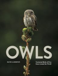 Owls : Nocturnal Birds of Prey from Around the World