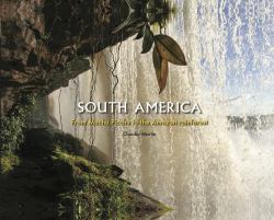 South America : From Machu Picchu to the Amazon Rainforest