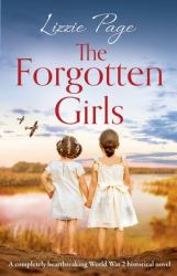 The Forgotten Girls : A Completely Heartbreaking World War 2 Historical Novel