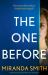 The One Before : A Totally Gripping Suspense Thriller with a Shocking Twist