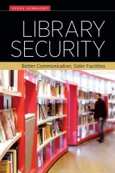 Library Security : Better Communication, Safer Facilities