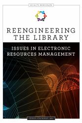 Reengineering the Library : Issues in Electronic Resources Management