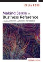 Making Sense of Business Reference : A Guide for Librarians and Research Professionals