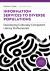 Information Services to Diverse Populations : Developing Culturally Competent Library Professionals, Second Edition Information Services to Diverse Populations : Developing Culturally Competent Library Professionals, Second Edition