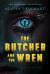 The Butcher and the Wren : A Novel