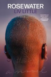 Rosewater : A Novel