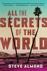 All the Secrets of the World : A Novel