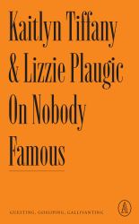 On Nobody Famous : Guesting, Gossiping, Gallivanting