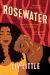 Rosewater : A Novel Rosewater : A Novel