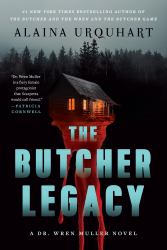 The Butcher Legacy : A Dr. Wren Muller Novel