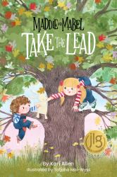Maddie and Mabel Take the Lead : Book 2