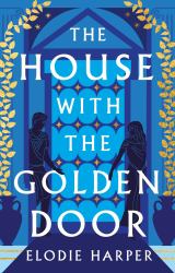The House with the Golden Door : The Unmissable Second Novel in the Sunday Times Bestselling Trilogy Set in Ancient Pompeii